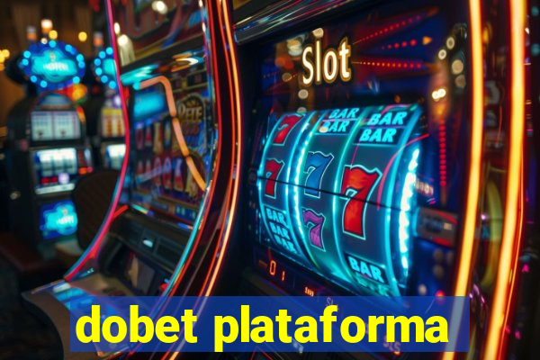 dobet plataforma